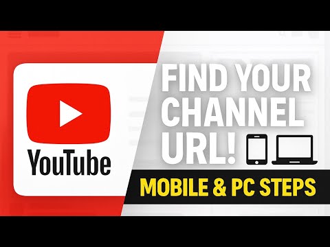 How to Find Your YouTube Channel URL Link (Mobile &amp; PC) | Easy Step-by-Step Guide